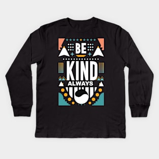 Always be kind Kids Long Sleeve T-Shirt